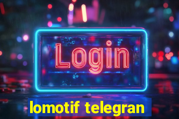 lomotif telegran